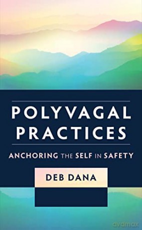 Polyvagal Practices - Deb Dana [KSIĄŻKA]