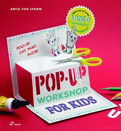 Pop Up Workshop For Kids - Antje Von Stemm [KSIĄŻKA]