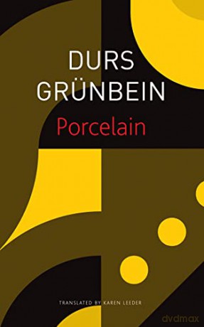 Porcelain - Durs Grunbein [KSIĄŻKA]