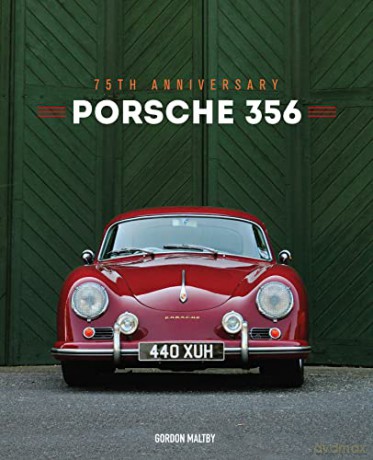 Porsche 356 75th Anniversary - Gordon Maltby [KSIĄŻKA]