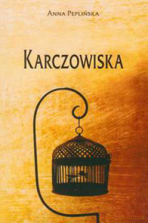 Karczowiska - Peplińska Anna [KSIĄŻKA]