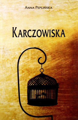 Karczowiska - Peplińska Anna [KSIĄŻKA]
