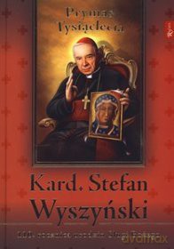 Kardynał Stefan Wyszyński Prymas Tysiąclecia [KSIĄŻKA]