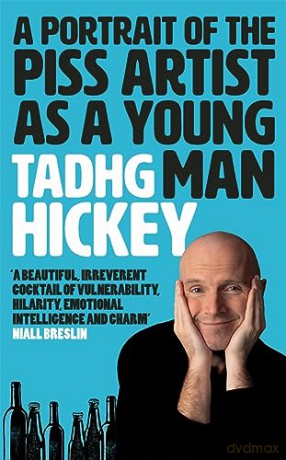 Portrait Of The Piss Artist As/Young Man - Tadhg Hickey [KSIĄŻKA]