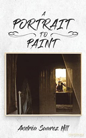 Portrait To Paint - Andr A Suarez Hill [KSIĄŻKA]