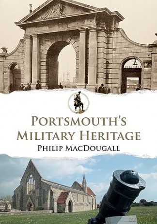 Portsmouths Military Heritage - Philip Macdougall [KSIĄŻKA]