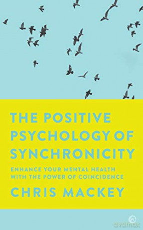 Positive Psychology Of Synchronicity - Chris Mackey [KSIĄŻKA]