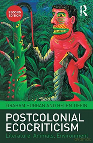 Postcolonial Ecocriticism - Graham Huggan [KSIĄŻKA]