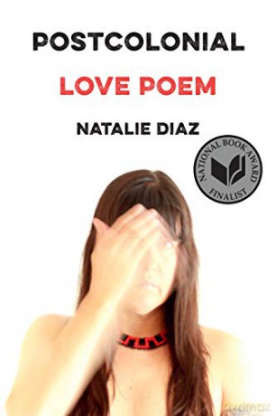Postcolonial Love Poem: Poems - Natalie Diaz [KSIĄŻKA]