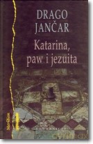 Katarina Paw I Jezuita - Drago Janćar [KSIĄŻKA]