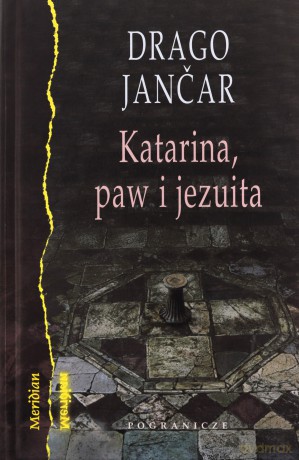 Katarina Paw I Jezuita - Drago Janćar [KSIĄŻKA]