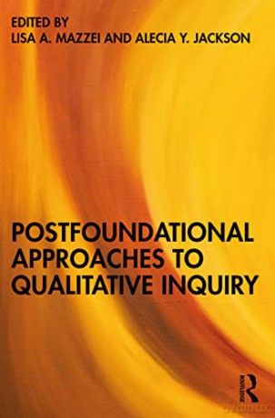 Postfoundational Approaches To Qualitati - Lisa A. Mazzei [KSIĄŻKA]