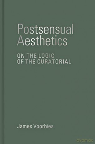Postsensual Aesthetics - James Voorhies [KSIĄŻKA]