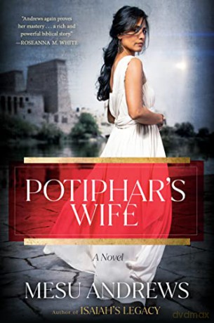 Potiphars Wife - Mesu Andrews [KSIĄŻKA]