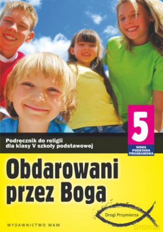Katechizm 5. Podręcznik. Obdarowani Przez Boga - Marek,Nosek,Rze [KSIĄŻKA]