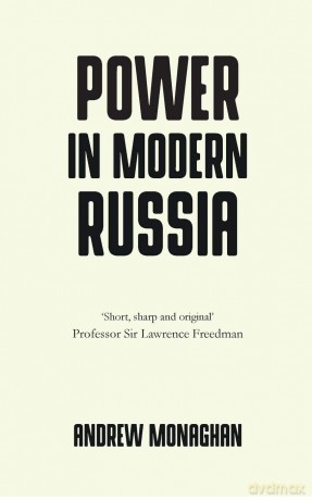 Power In Modern Russia - Andrew Monaghan [KSIĄŻKA]
