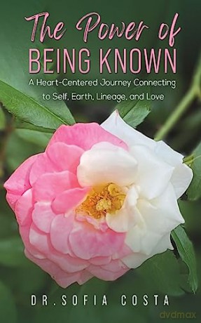 Power Of Being Known A Heartcentered Jou - Dr. Sofia Costa [KSIĄŻKA]