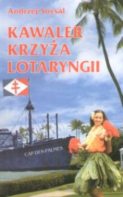 Kawaler Krzyża Lotaryngii - Soysal Andrzej [KSIĄŻKA]