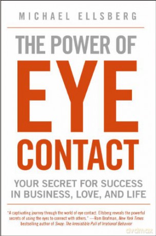 Power Of Eye Contact - Michael Ellsberg [KSIĄŻKA]