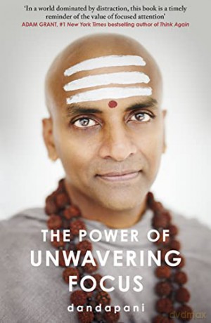 Power Of Unwavering Focus - Dandapani [KSIĄŻKA]