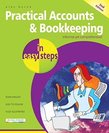 Practical Accounts Bookkeeping In Easy S - Alex Byrne [KSIĄŻKA]