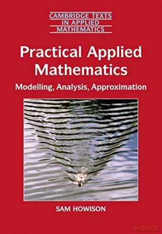 Practical Applied Mathematics: Modelling - Sam Howison [KSIĄŻKA]
