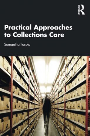 Practical Approaches To Collections Care - Samantha Forsko [KSIĄŻKA]