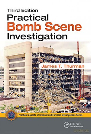 Practical Bomb Scene Investigation - James T. Thurman [KSIĄŻKA]