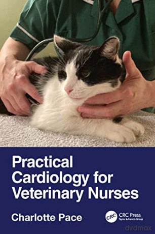Practical Cardiology For Veterinary Nurs - Charlotte Pace [KSIĄŻKA]