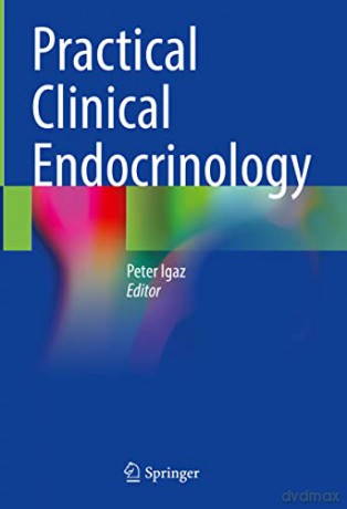 Practical Clinical Endocrinology - Igaz [KSIĄŻKA]