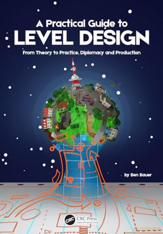 Practical Guide To Level Design - Benjamin Bauer [KSIĄŻKA]
