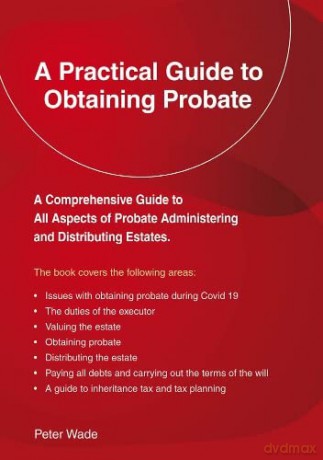 Practical Guide To Obtaining Probate - Peter Wade [KSIĄŻKA]