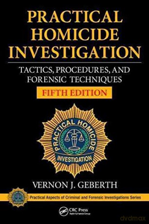 Practical Homicide Investigation - Vernon J. Geberth [KSIĄŻKA]