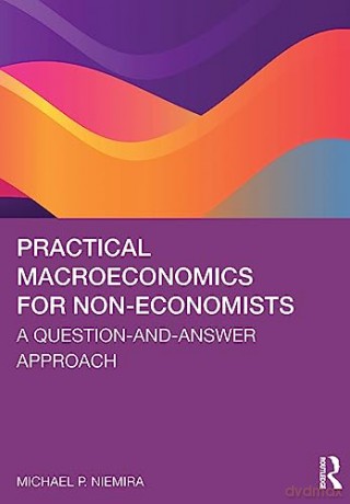 Practical Macroeconomics For Noneconomis - Michael P. Niemira [KSIĄŻKA]