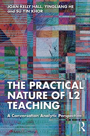 Practical Nature Of L2 Teaching - Joan Kelly Hall [KSIĄŻKA]