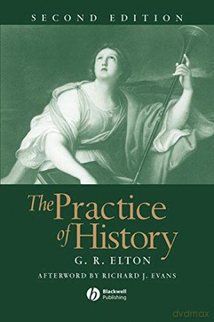 Practice Of History - G R Elton [KSIĄŻKA]