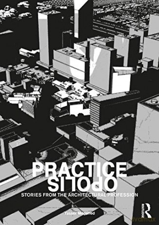 Practiceopolis Stories From The Architec - Yasser Megahed [KSIĄŻKA]