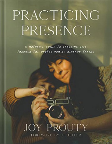 Practicing Presence - Joy Prouty [KSIĄŻKA]