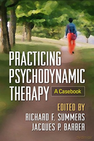 Practicing Psychodynamic Therapy - Richard F. Summers [KSIĄŻKA]