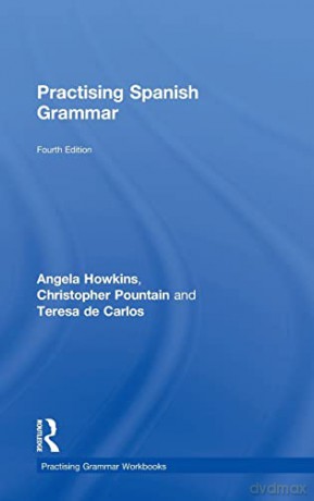 Practising Spanish Grammar 4ed How - Howkins [KSIĄŻKA]