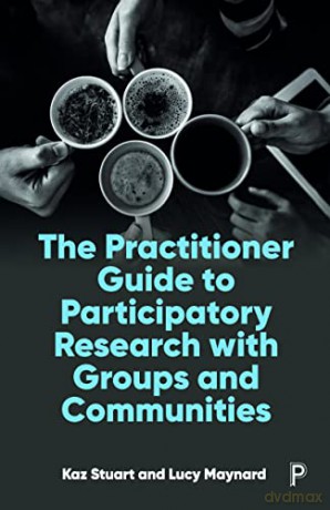 Practitioner Guide/Participatory Researc - Kaz Stuart [KSIĄŻKA]
