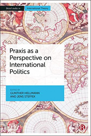 Praxis As A Perspective On International - Gunther Hellmann [KSIĄŻKA]