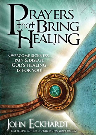 Prayers That Bring Healing - John Eckhardt [KSIĄŻKA]
