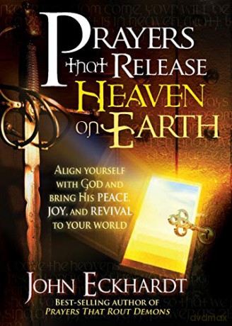 Prayers That Release Heaven On Earth - John Eckhardt [KSIĄŻKA]