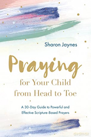 Praying For Your Child From Head To Toe - Sharon Jaynes [KSIĄŻKA]