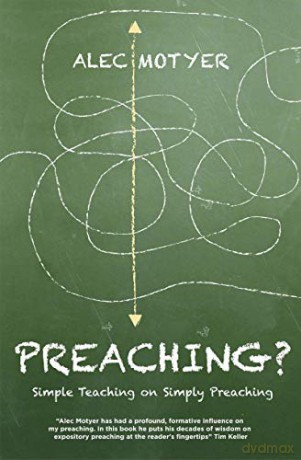 Preaching - Motyer Alec [KSIĄŻKA]