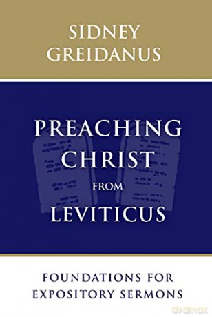 Preaching Christ From Leviticus - Sidney Greidanus [KSIĄŻKA]