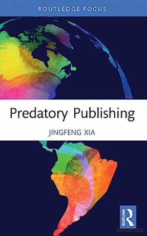 Predatory Publishing - Jingfeng Xia [KSIĄŻKA]