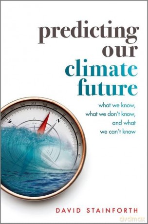 Predicting Our Climate Future - David Stainforth [KSIĄŻKA]
