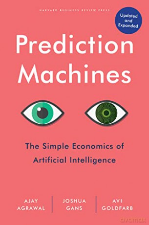 Prediction Machines - Ajay Et Al Agrawal [KSIĄŻKA]